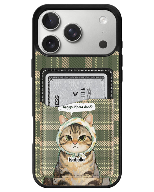 iPhone Phone Wallet Case - I Beg ur Pawdon